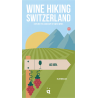 Wine Hiking Switzerland: Explore the Landscape of Swiss Wines by Ellen Wallace